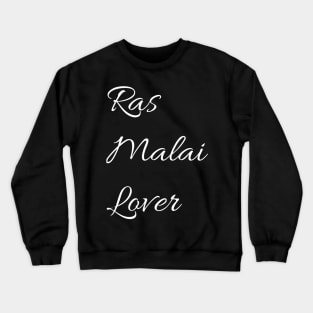 Ras Malai lover Crewneck Sweatshirt